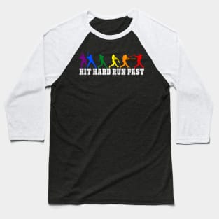 Hit Hard Run Fast Baseball LGBT Pride Colors Baseball T-Shirt
